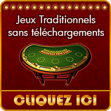Cliquez ici pour jouer aux jeux de casino traditionnels