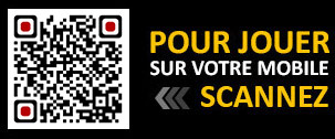 Scannez ce QR Code pour jouer directement sur votre mobile Scannez ce QR Code pour jouer directement sur votre mobile